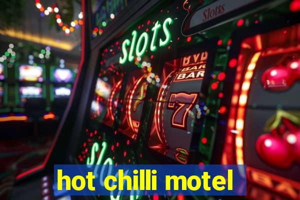 hot chilli motel